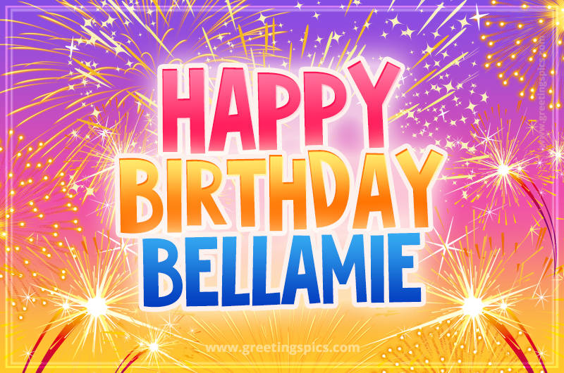 Happy Birthday Bellamie Picture with fireworks