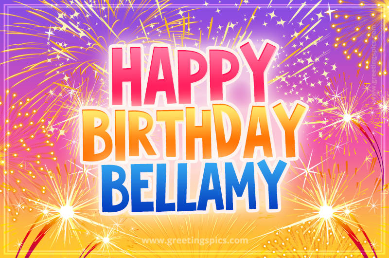 Happy Birthday Bellamy Picture with fireworks