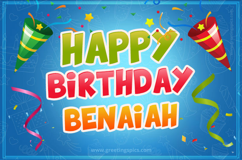 Happy Birthday Benaiah picture with confetti and party poppers