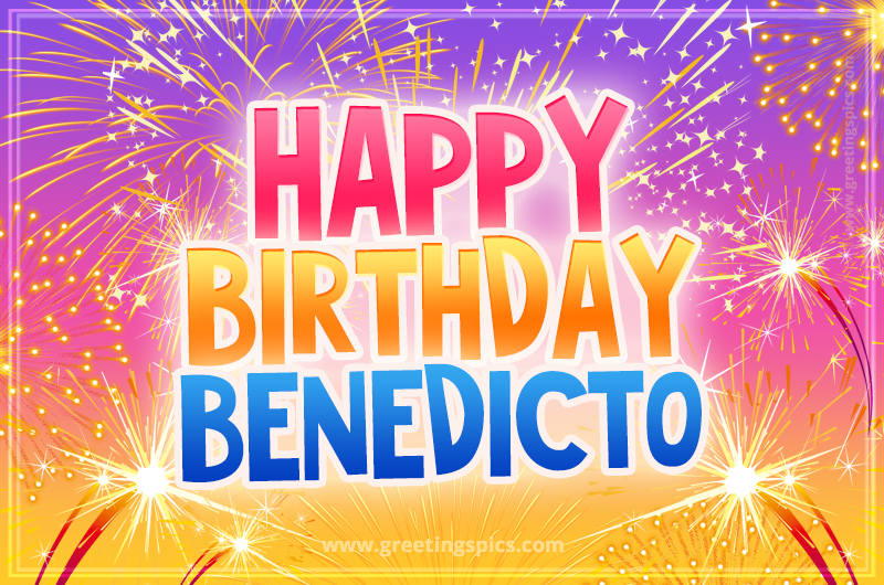 Happy Birthday Benedicto Picture with fireworks