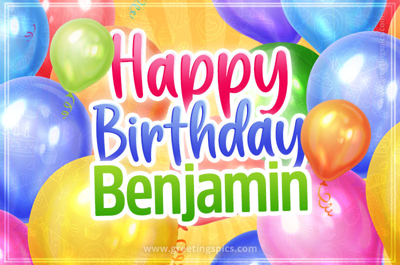 Happy Birthday Benjamin Image with colorful balloons