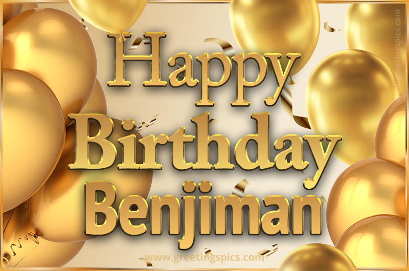 Happy Birthday Benjiman Card with golden confetti and balloons