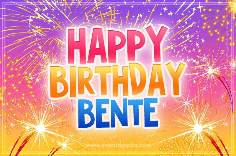 Happy Birthday Bente Picture with fireworks