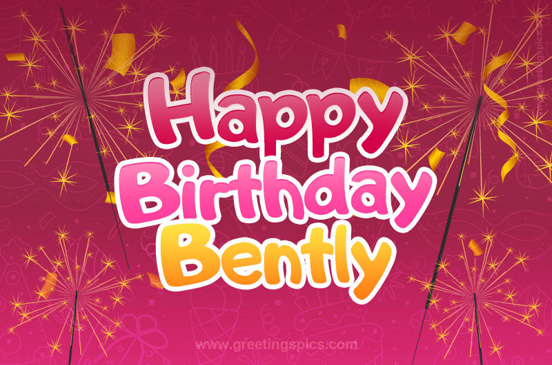 Happy Birthday Bently Image with sparklers