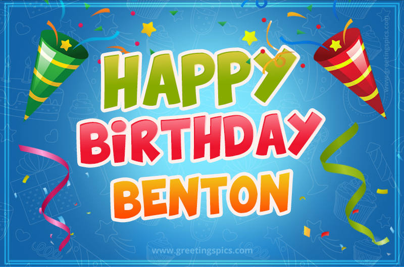 Happy Birthday Benton picture with confetti and party poppers