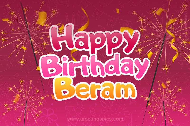 Happy Birthday Beram Image with sparklers