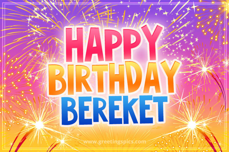 Happy Birthday Bereket Picture with fireworks