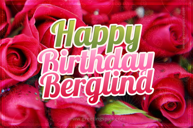 Happy Birthday Berglind beautiful Image with red roses