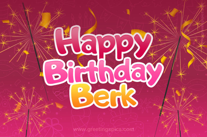 Happy Birthday Berk Image with sparklers