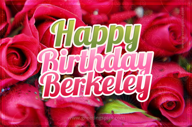 Happy Birthday Berkeley beautiful Image with red roses