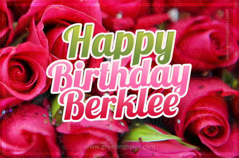 Happy Birthday Berklee beautiful Image with red roses