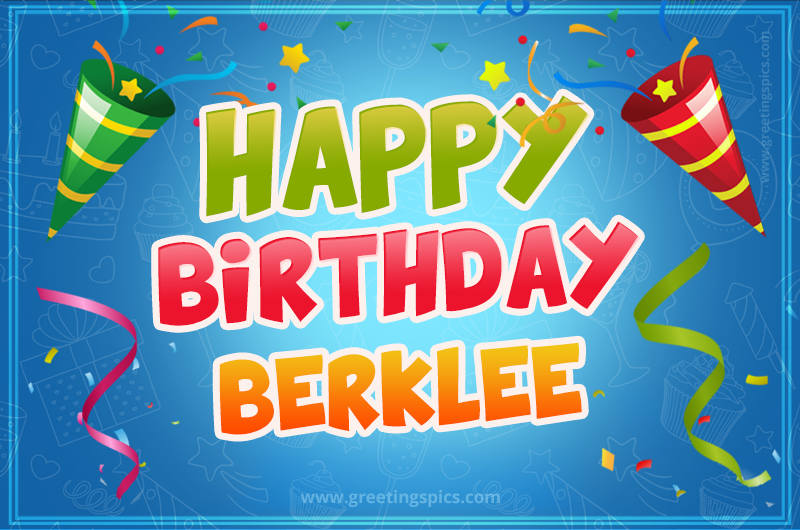 Happy Birthday Berklee picture with confetti and party poppers