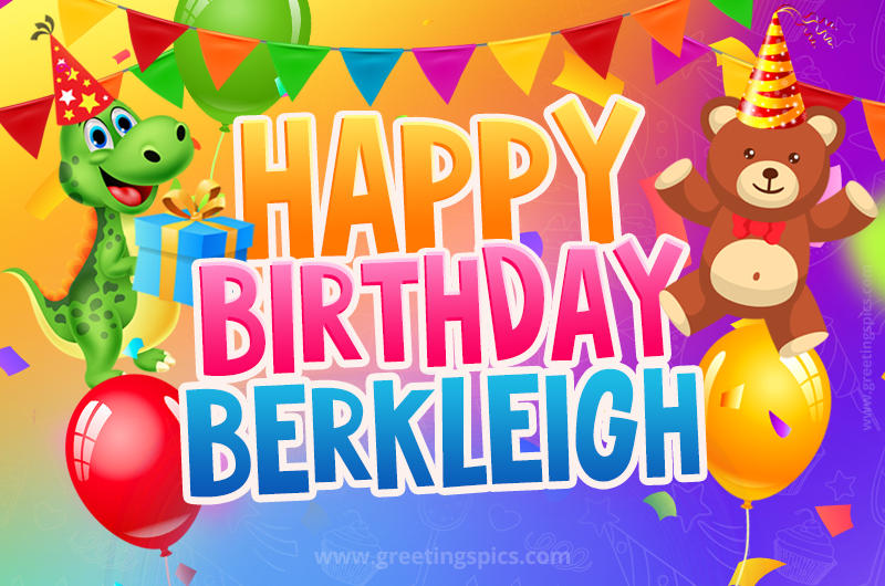 Happy Birthday Berkleigh Image for a child with cute dinosaur and bear