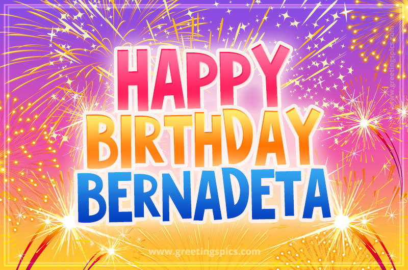 Happy Birthday Bernadeta Picture with fireworks