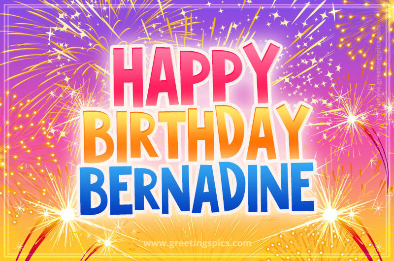 Happy Birthday Bernadine Picture with fireworks