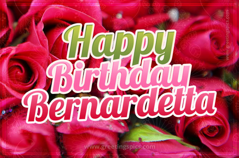 Happy Birthday Bernardetta beautiful Image with red roses