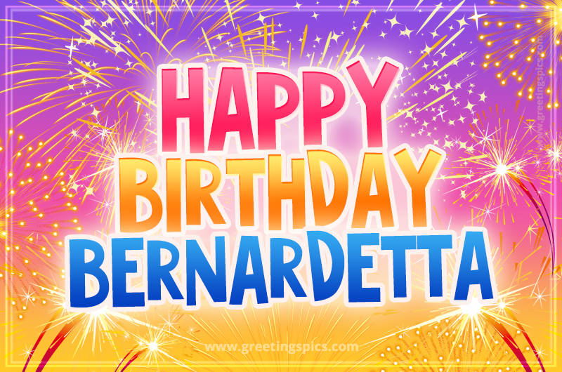 Happy Birthday Bernardetta Picture with fireworks