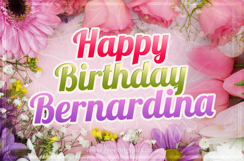 Happy Birthday Bernardina Picture with beautiful flowers