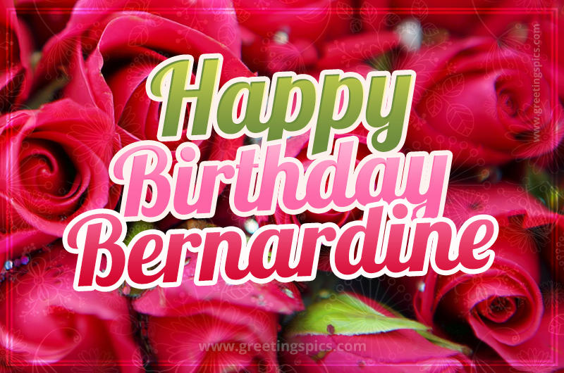 Happy Birthday Bernardine beautiful Image with red roses