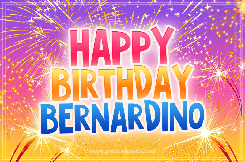 Happy Birthday Bernardino Picture with fireworks