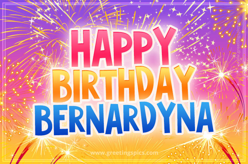 Happy Birthday Bernardyna Picture with fireworks