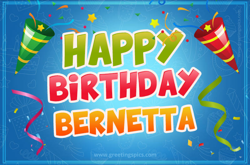 Happy Birthday Bernetta picture with confetti and party poppers