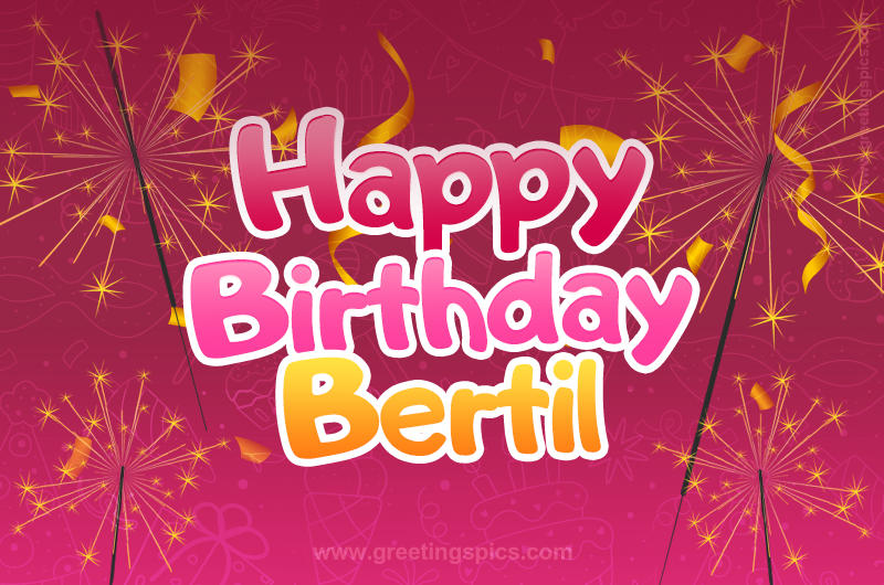 Happy Birthday Bertil Image with sparklers