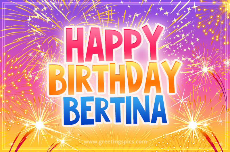 Happy Birthday Bertina Picture with fireworks