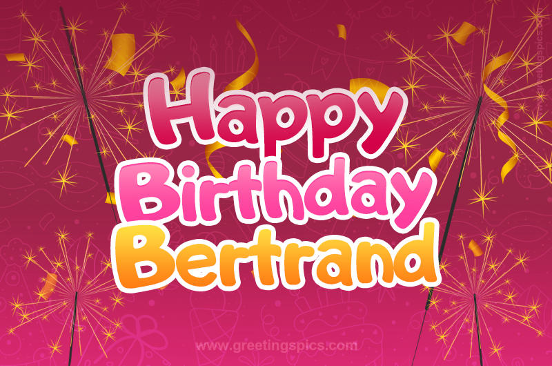 Happy Birthday Bertrand Image with sparklers