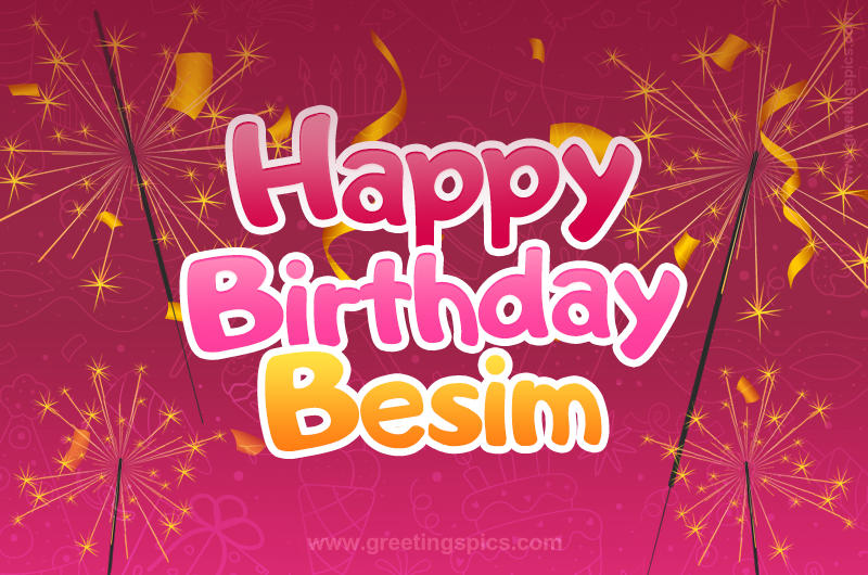 Happy Birthday Besim Image with sparklers