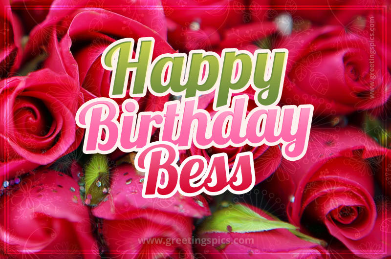 Happy Birthday Bess beautiful Image with red roses