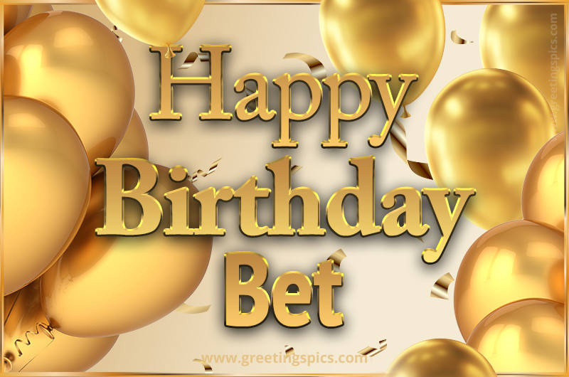 Happy Birthday Bet Card with golden confetti and balloons