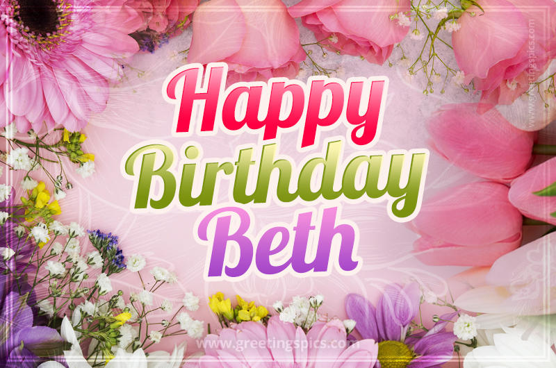 Happy Birthday Beth Picture with beautiful flowers