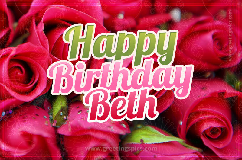 Happy Birthday Beth beautiful Image with red roses