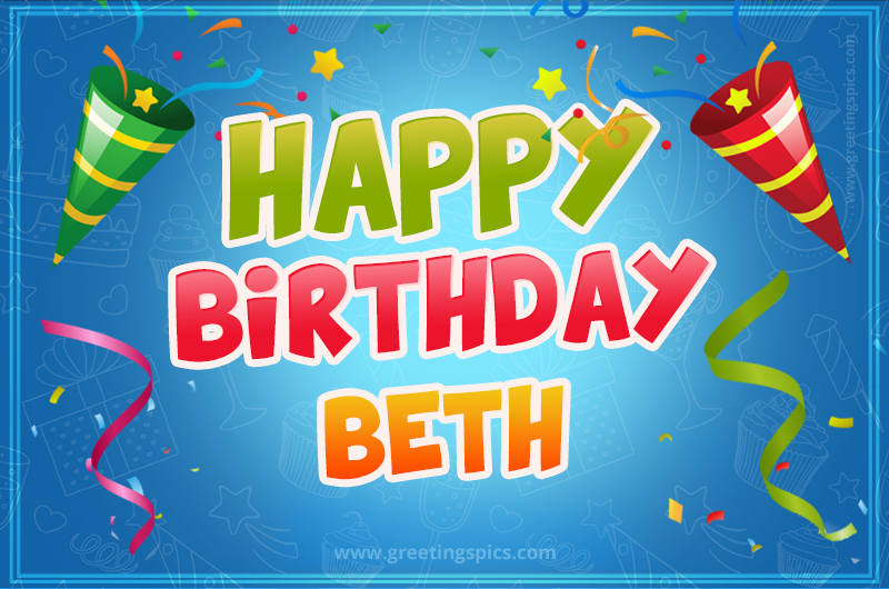 Happy Birthday Beth picture with confetti and party poppers