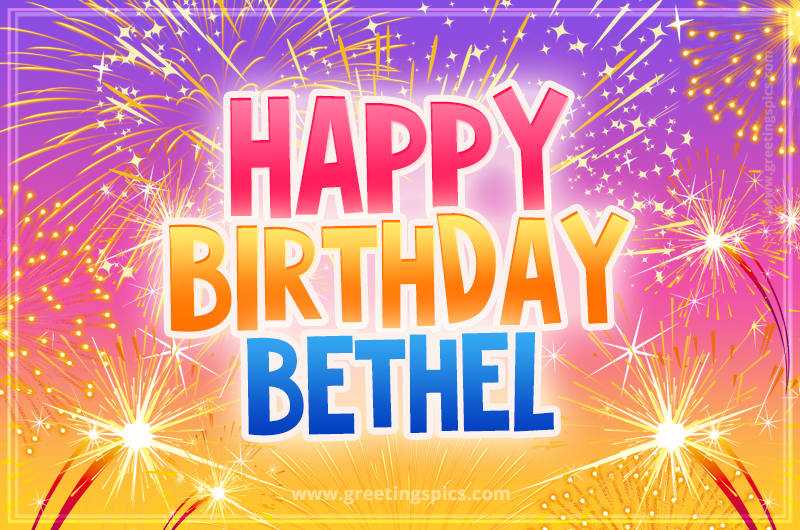 Happy Birthday Bethel Picture with fireworks