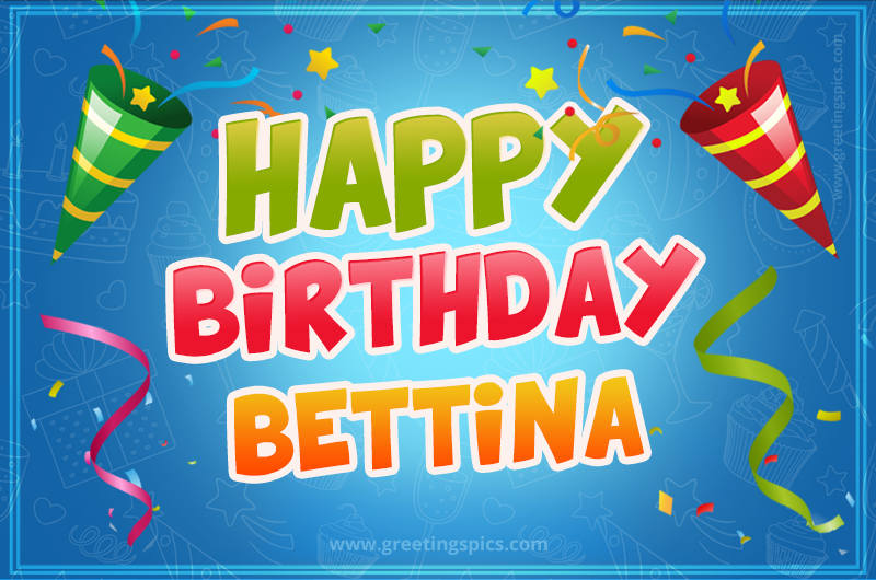 Happy Birthday Bettina picture with confetti and party poppers