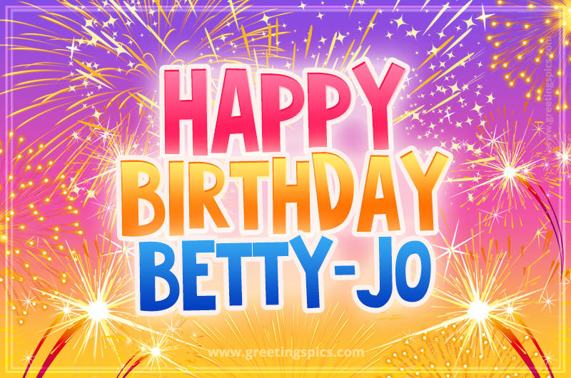 Happy Birthday Betty-Jo Picture with fireworks