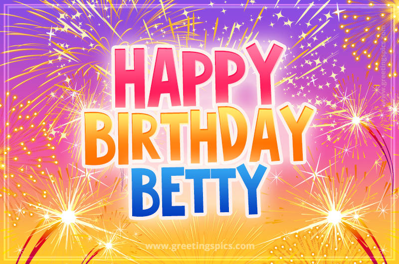 Happy Birthday Betty Picture with fireworks