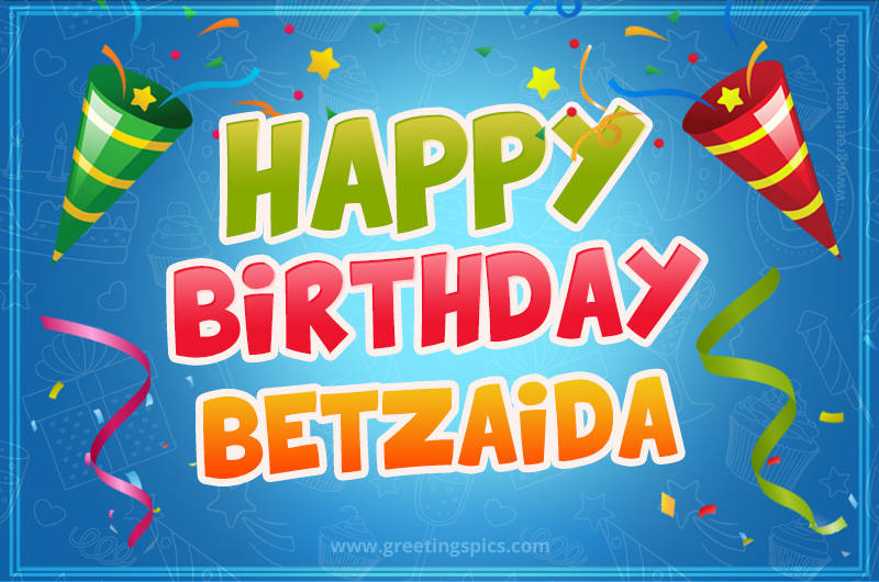 Happy Birthday Betzaida picture with confetti and party poppers