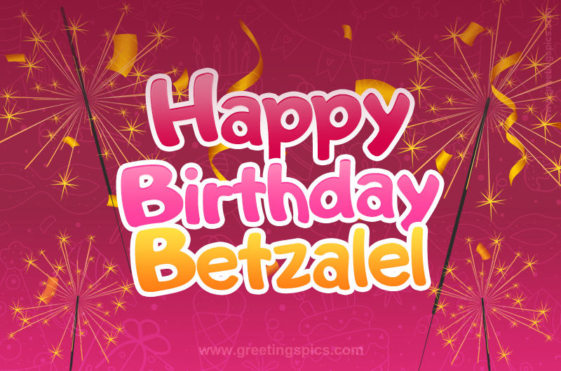 Happy Birthday Betzalel Image with sparklers