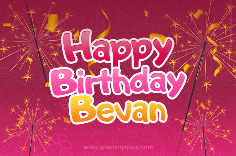 Happy Birthday Bevan Image with sparklers