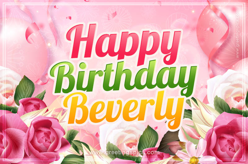 Image with gentle pink background and flowers Happy Birthday Beverly