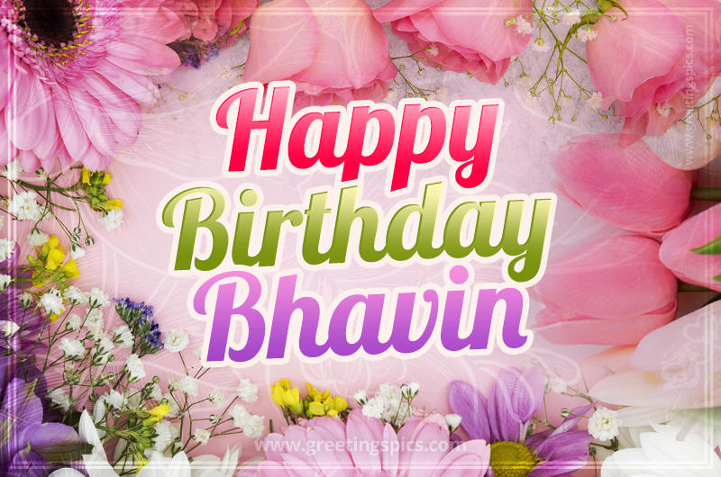 Happy Birthday Bhavin Picture with beautiful flowers