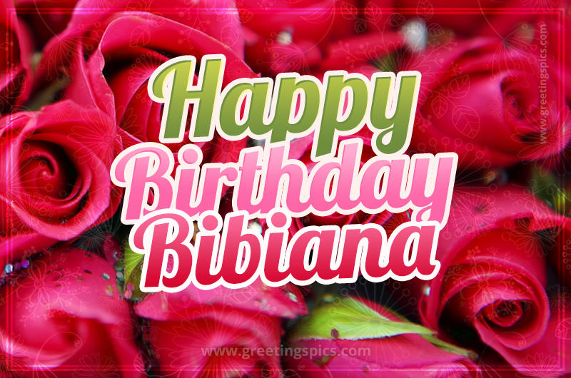 Happy Birthday Bibiana beautiful Image with red roses