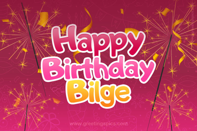 Happy Birthday Bilge Image with sparklers