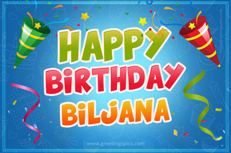 Happy Birthday Biljana picture with confetti and party poppers