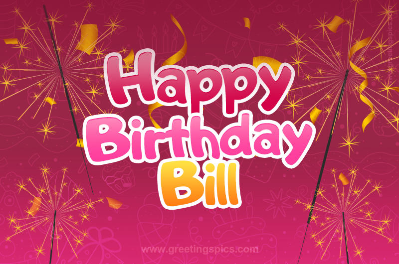 Happy Birthday Bill Image with sparklers