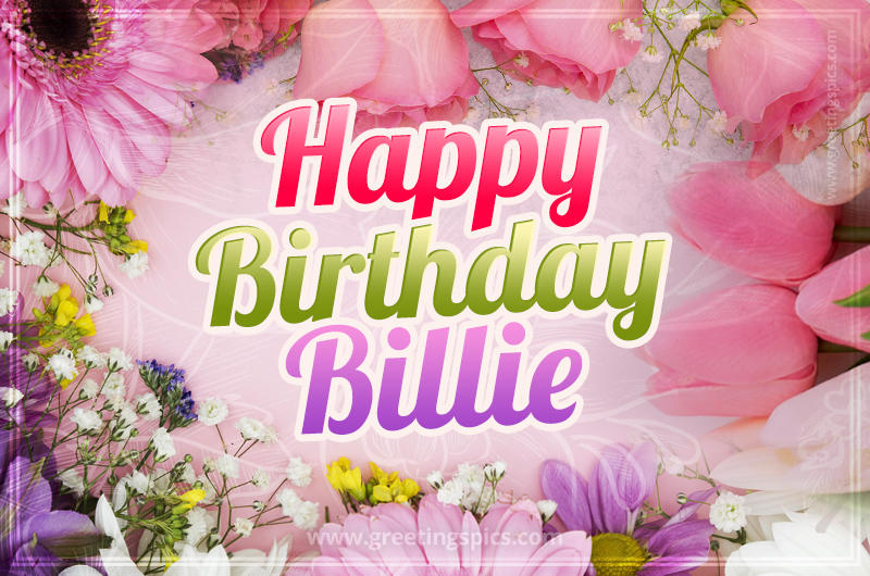 Happy Birthday Billie Picture with beautiful flowers