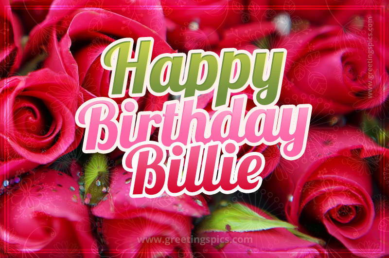 Happy Birthday Billie beautiful Image with red roses